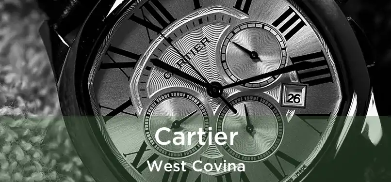 Cartier West Covina