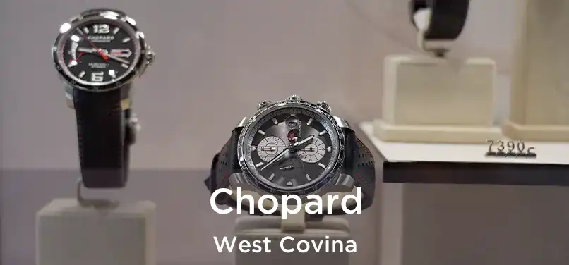 Chopard West Covina