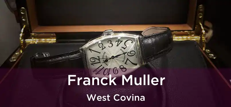 Franck Muller West Covina