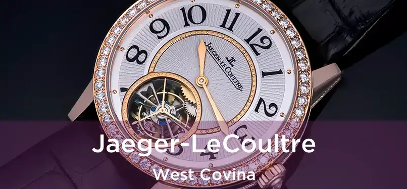 Jaeger-LeCoultre West Covina