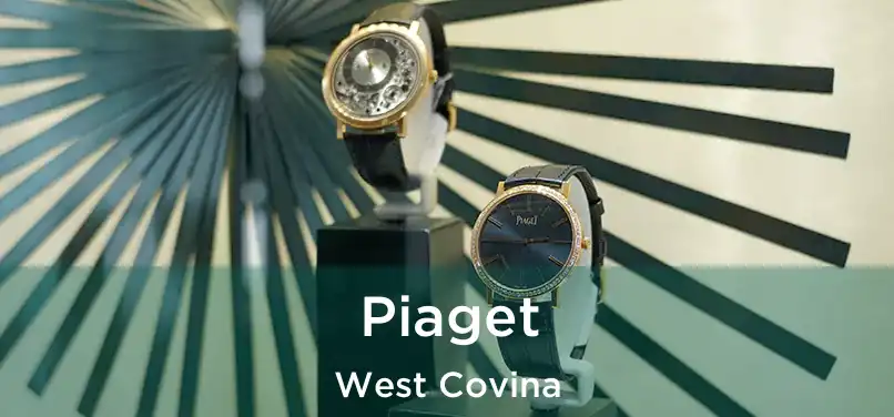 Piaget West Covina