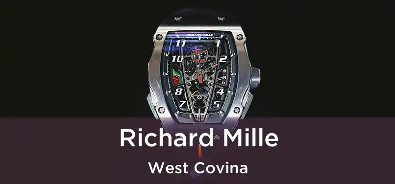 Richard Mille West Covina