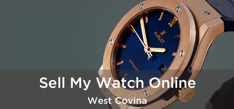 Sell My Watch Online West Covina