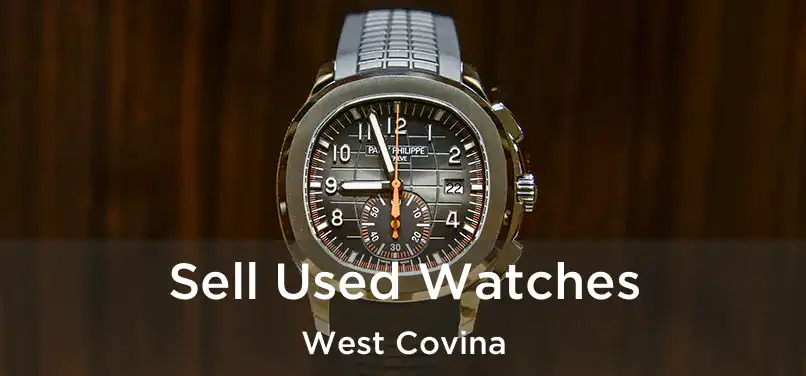 Sell Used Watches West Covina