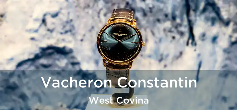 Vacheron Constantin West Covina