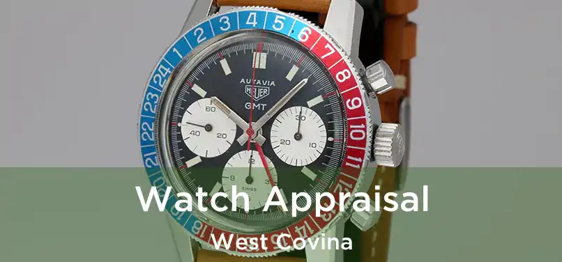 Watch Appraisal West Covina